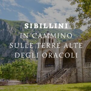 IN CAMMINO SULLE TERRE ALTE DEGLI ORACOLI -27/30 agosto